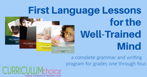 First Language Lessons for the Well-Trained Mind is a complete grammar and writing program for grades one through four.