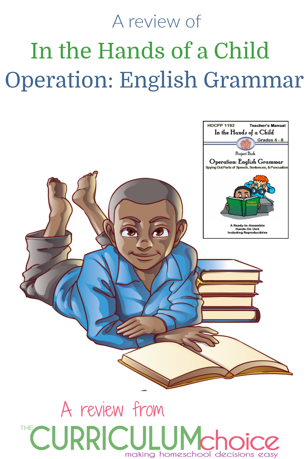 In the Hands of a Child Grammar Lapbook is a fun, hands on way for kids in grades 3-6 to gain a firm grasp of English Grammar. A review from The Curriculum Choice