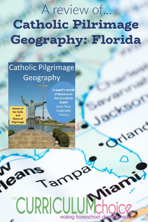 Add your Catholic faith to your homeschool program. Catholic Pilgrimage Geography teaches geography while making a “virtual” Catholic pilgrimage to Florida.