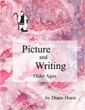 Picture and Writing, Older Ages by Diane Hurst