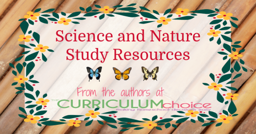 Science and Nature Study Resources from our Curriculum Choice Review Authors - a huge list of curriculum and resources compiled by veteran homeschoolers.