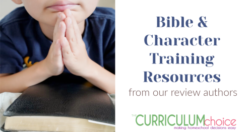 Bible and Character Training Resources and Curriculum options from the authors at The Curriculum Choice.