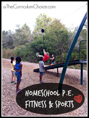 Homeschool P.E., Fitness & Sports at www.thecurriculumchoice.org