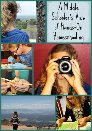 A Middle Schoolers View of Hands-on Homeschooling