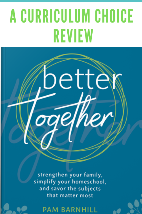 Morning Time goes by many names: circle time, morning basket, even symposium. Our time learning together anchors and defines our homeschool. Better Together by Pam Barnhill has been a breath of fresh air to our well-established practice.