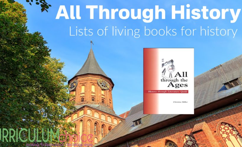 All Through the Ages is literature resource with lists of living books to help you choose quality literature for teaching history.