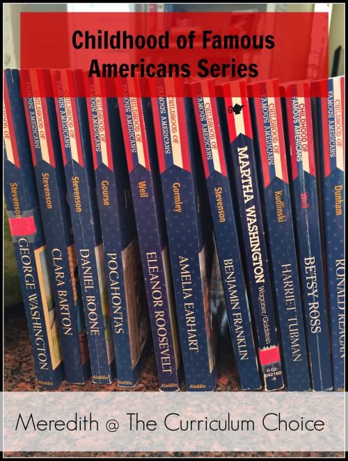 Our idea of studying history is to grab a blanket (or a beach towel) and curl up with a good historical fiction biography and read! Childhood of famous American series are made up of historical biographies that begin with the early life and childhood of the famous person.