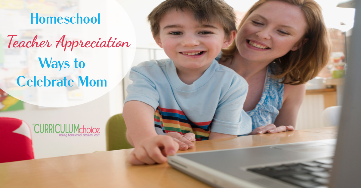 Homeschool Teacher Appreciation Ideas – Ways to Celebrate Mom