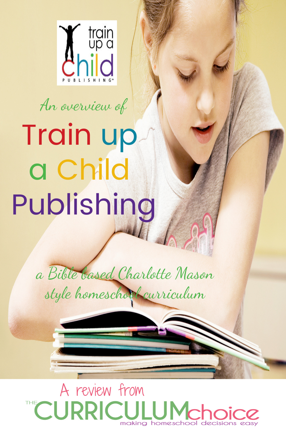 An overview of Train up a Child Publishing - a literature based Charlotte Mason approach to homeschooling using the Bible and great children’s literature to teach Bible, History/Reading, Science, Language Arts, and Fine Arts together. A review from The Curriculum Choice