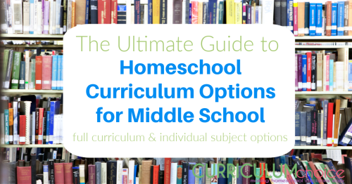 The Ultimate Guide to Homeschool Curriculum Options for Middle School - full curriculum, by subject, & supplemental options (both secular & Christian) from The Curriculum Choice