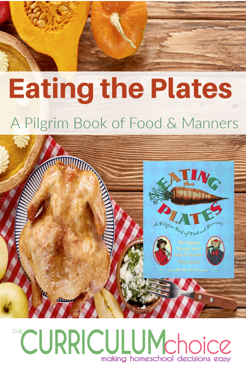 Eating The Plates - A Pilgrim book of food and manners is loaded with information about the Pilgrims as well as things like a "Pilgrim Menu" for you to recreate.