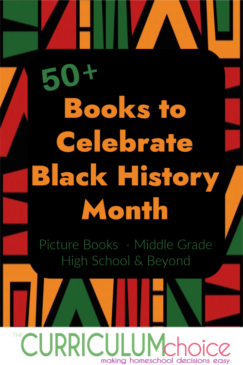 Books to Celebrate Black History Month in Your Homeschool - a collection of picture books, fiction, and non-fiction for kids from preK-12th grade.