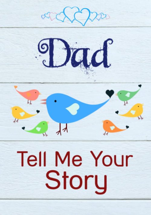 Dad Tell Me Your Story