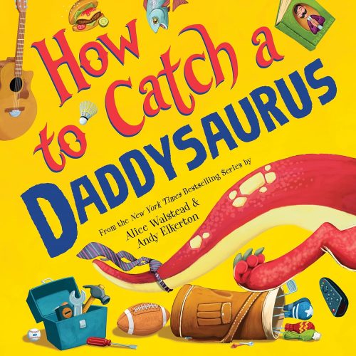 How to Catch a Daddysaurus