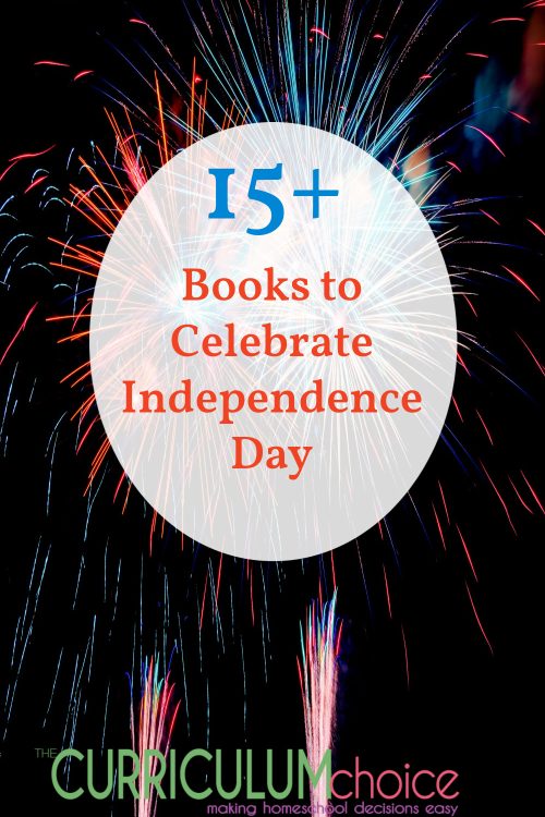 15+ Books to Celebrate Independence Day is a collection of books to learn about the history of 4th of July as well as modern day celebrations.